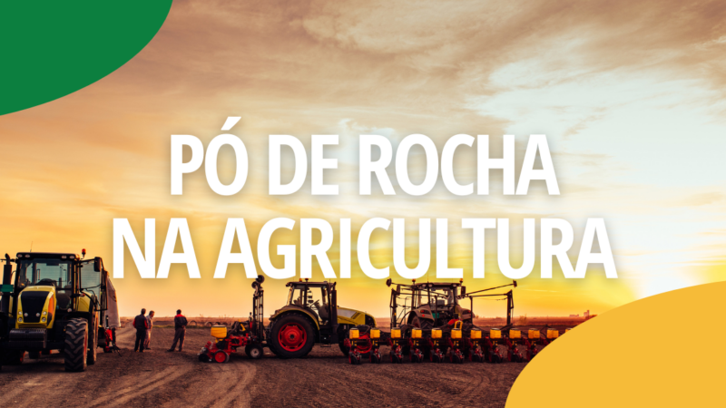 PÓ DE ROCHA NA AGRICULTURA