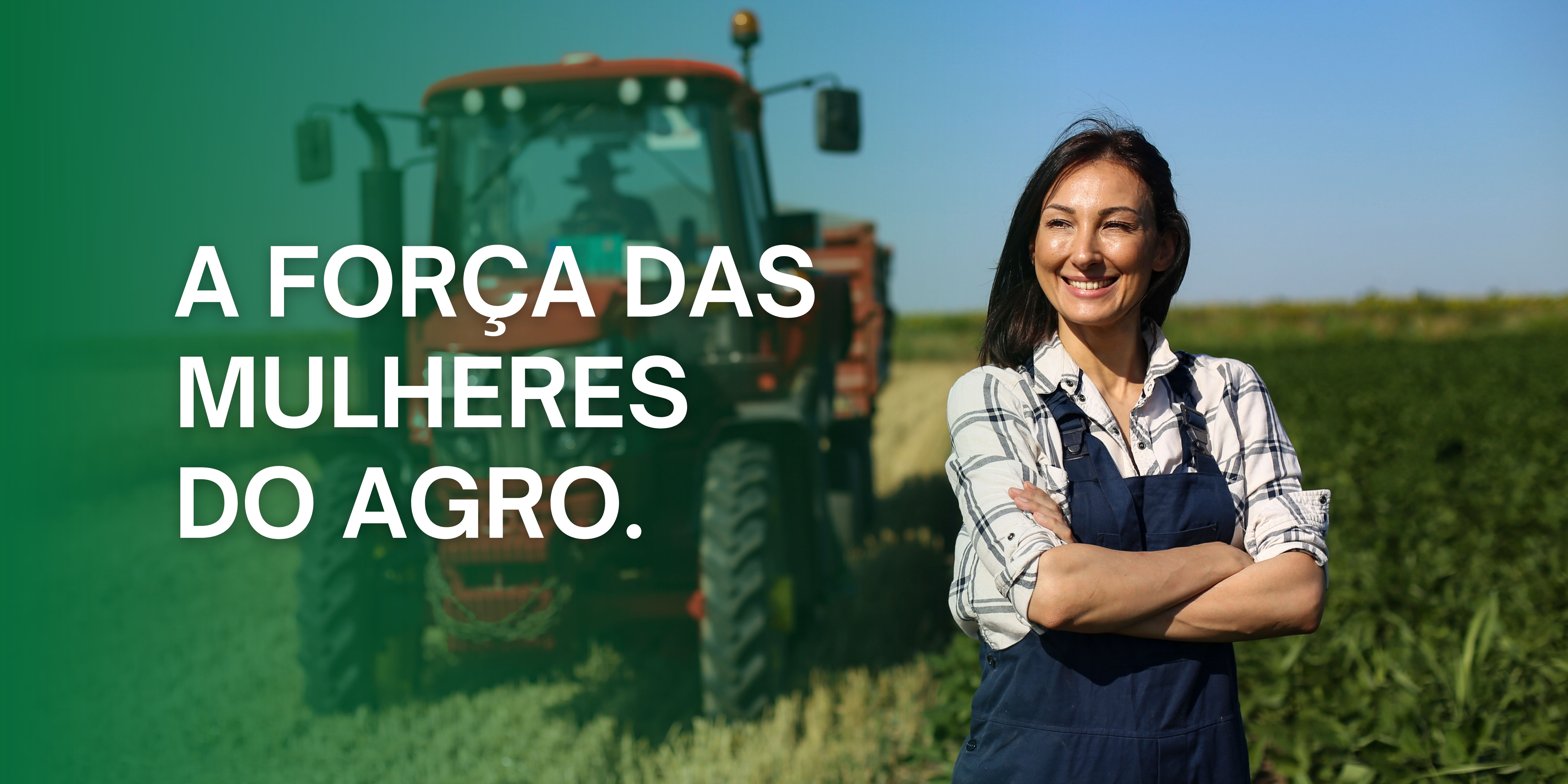 A FORÇA DAS MULHERES DO AGRO.