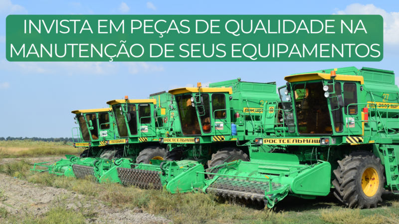 A importância de investir em peças de qualidade para seus equipamentos agrícolas